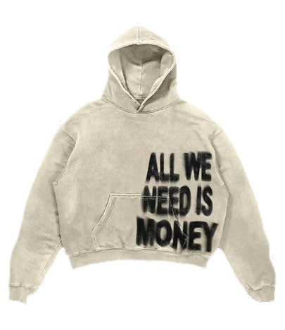 HOODIE "ALL WE NEED ITS MONEY"